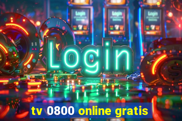 tv 0800 online gratis